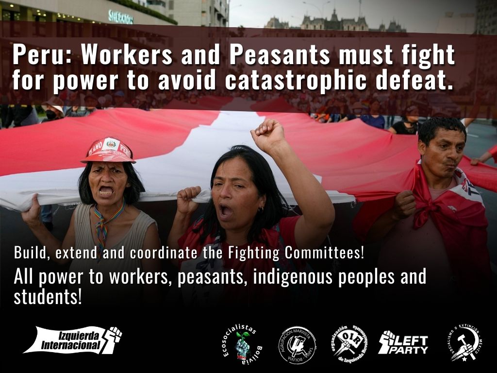 Peru: Workers and Peasants must fight for power to avoid defeat. Get out Dina Boluarte and the Congress