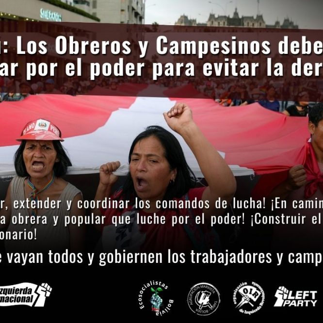Perú: Los Obreros y Campesinos deben luchar por el poder para evitar la derrota. Fuera Dina Boluarte y congreso, que gobiernen los trabajadores y el pueblo.